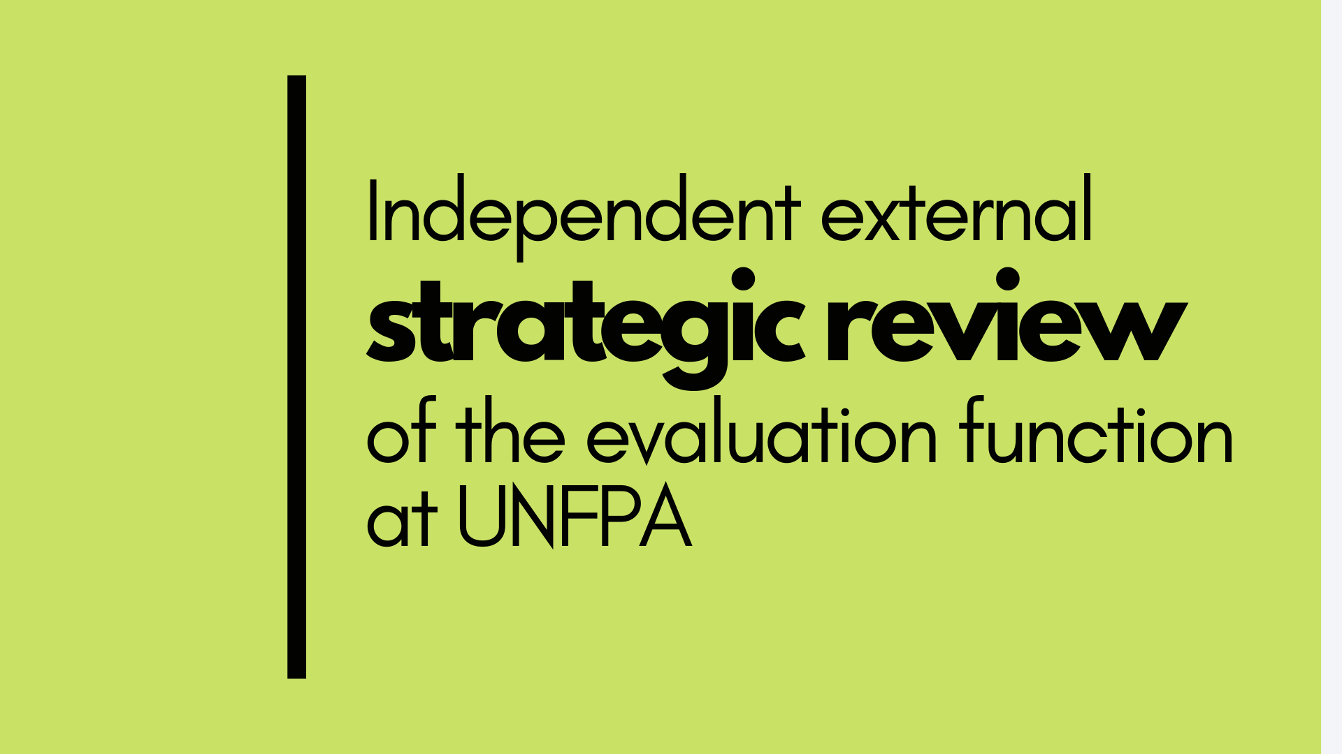Independent external strategic review of the evaluation function of UNFPA Independent external strategic review of the evaluation function of UNFPA